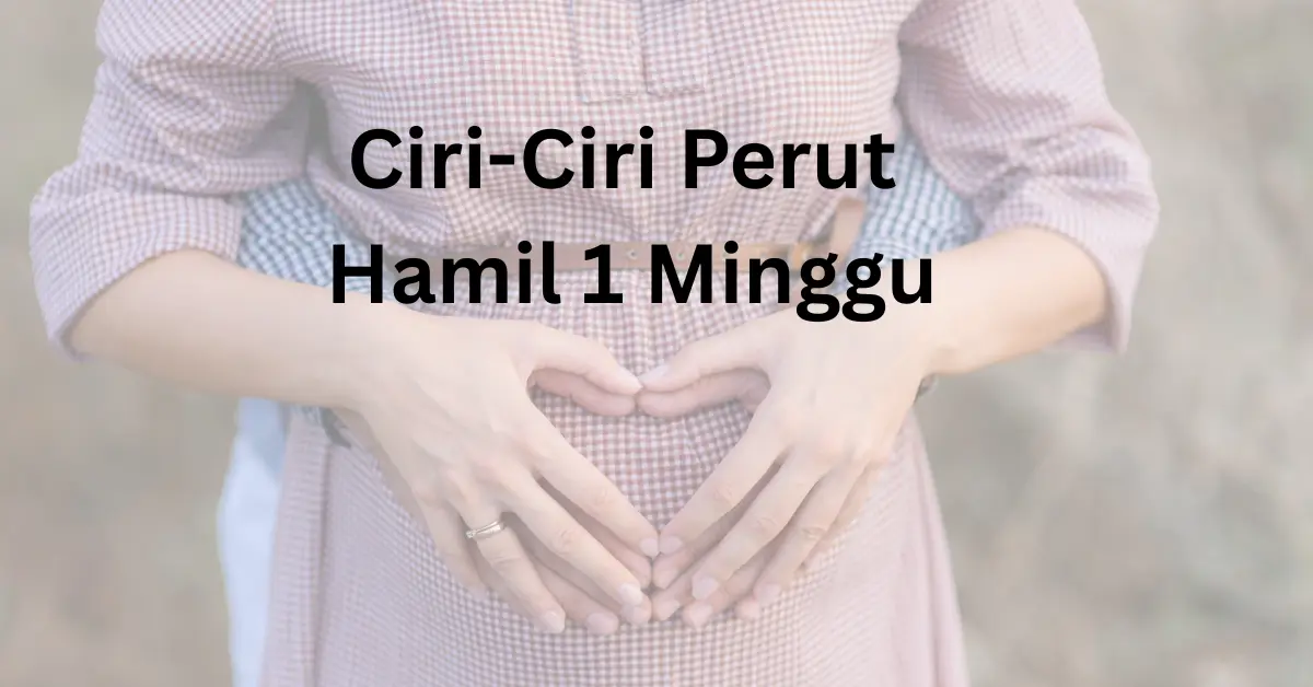 ciri-ciri perut hamil 1 minggu