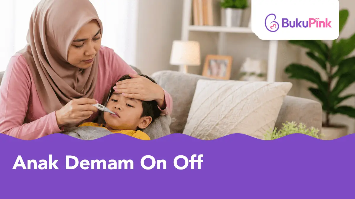 anak demam on off