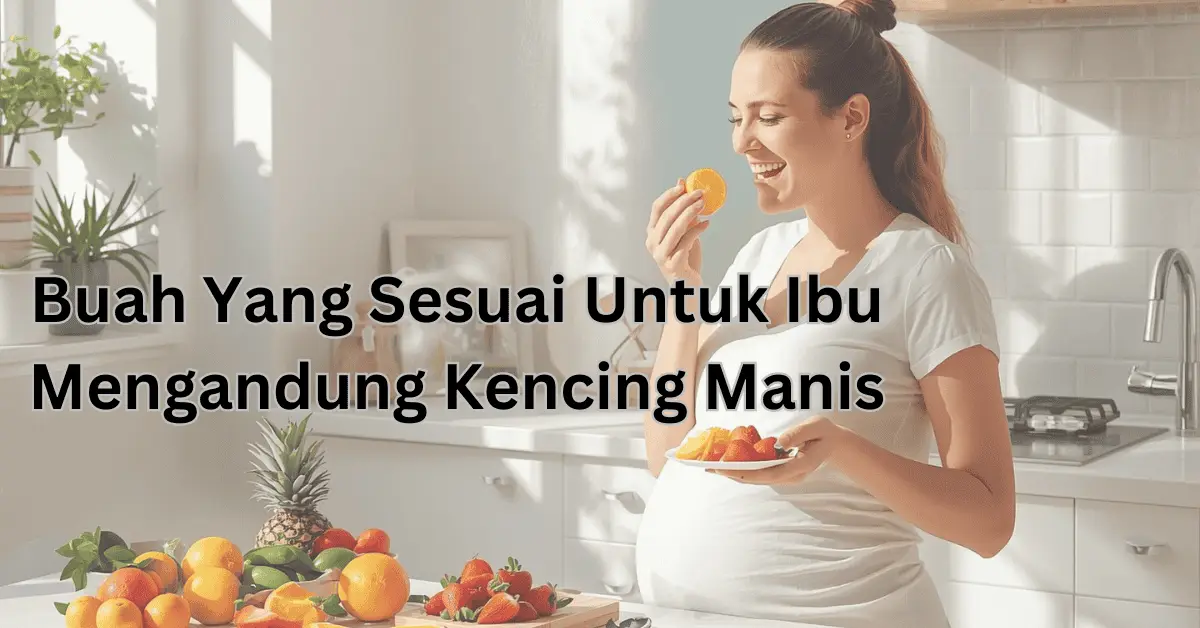 buah yang sesuai untuk ibu mengandung kencing manis