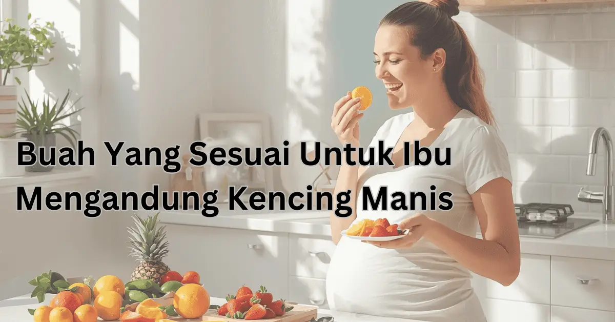 buah yang sesuai untuk ibu mengandung kencing manis