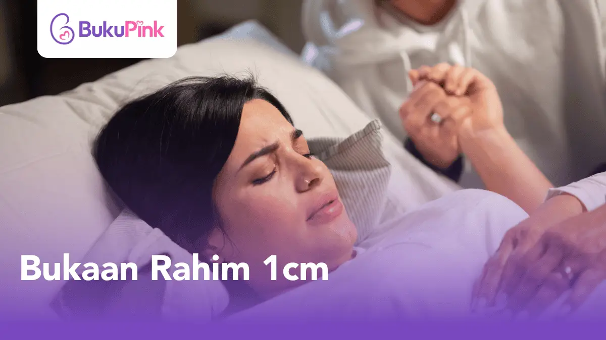 bukaan rahim 1cm