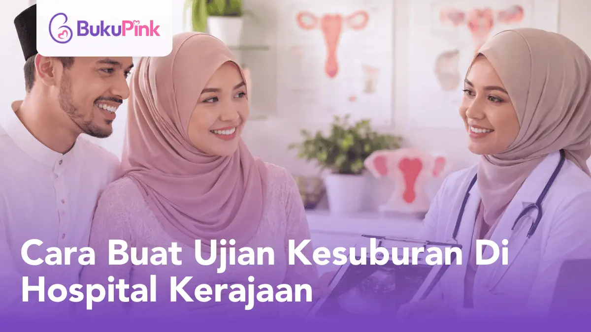 cara buat ujian kesuburan di hospital kerajaan