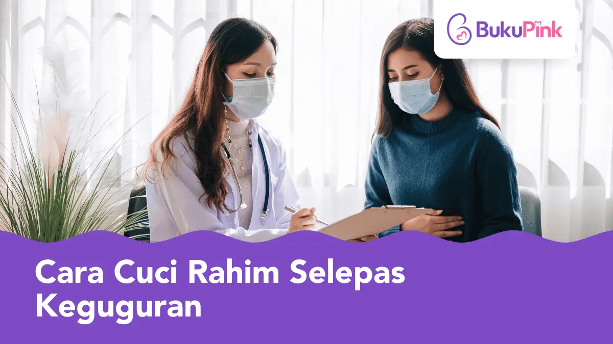 cara cuci rahim selepas keguguran