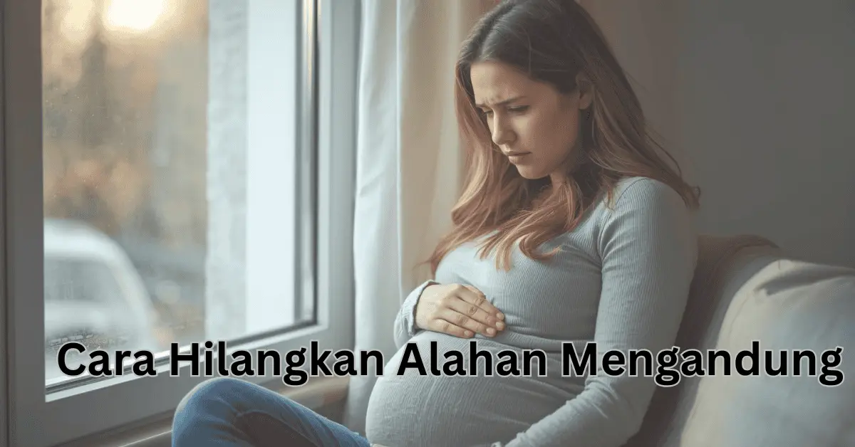 cara hilangkan alahan mengandung