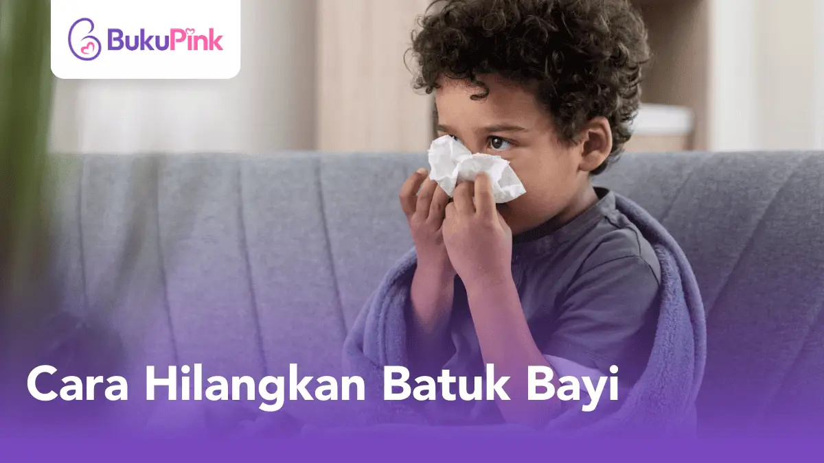 cara hilangkan batuk bayi