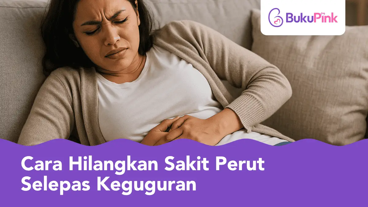 cara hilangkan sakit perut selepas keguguran