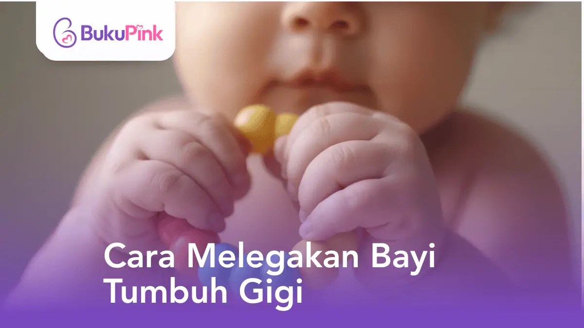 cara melegakan bayi tumbuh gigi