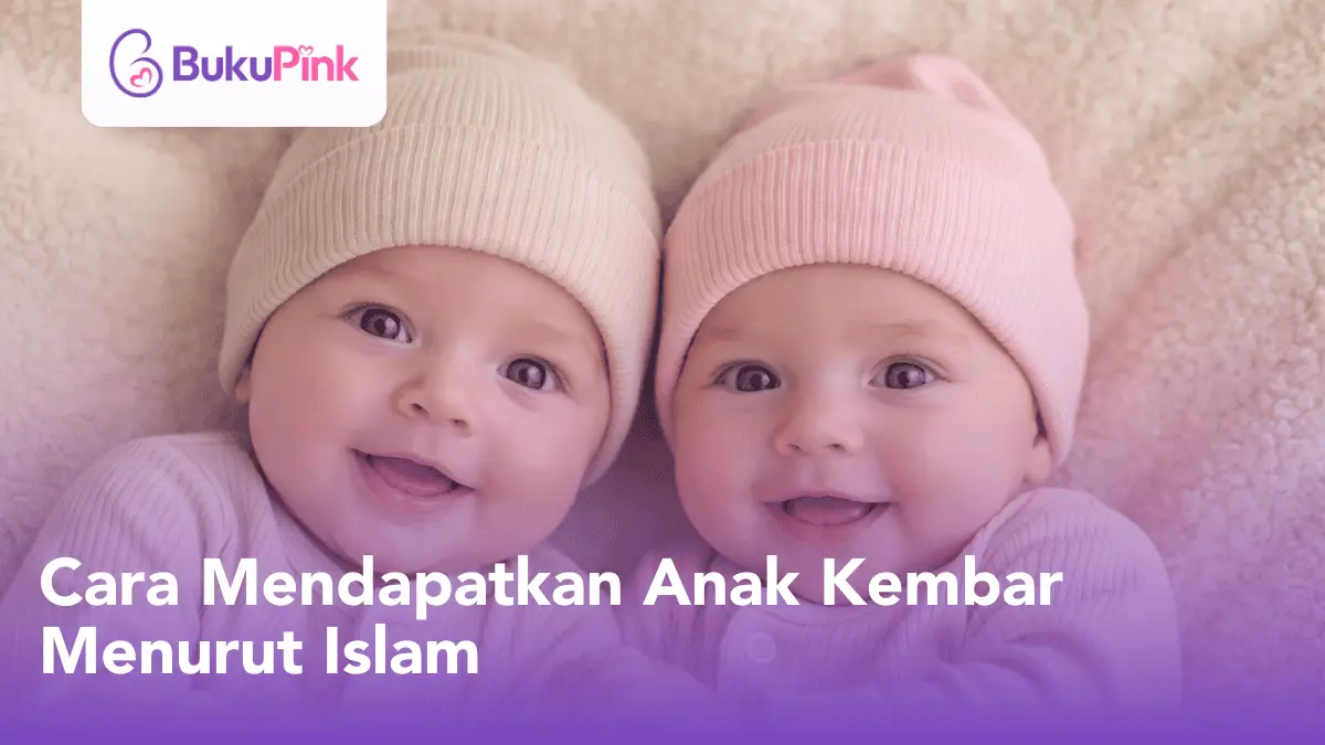 cara mendapatkan anak kembar menurut islam