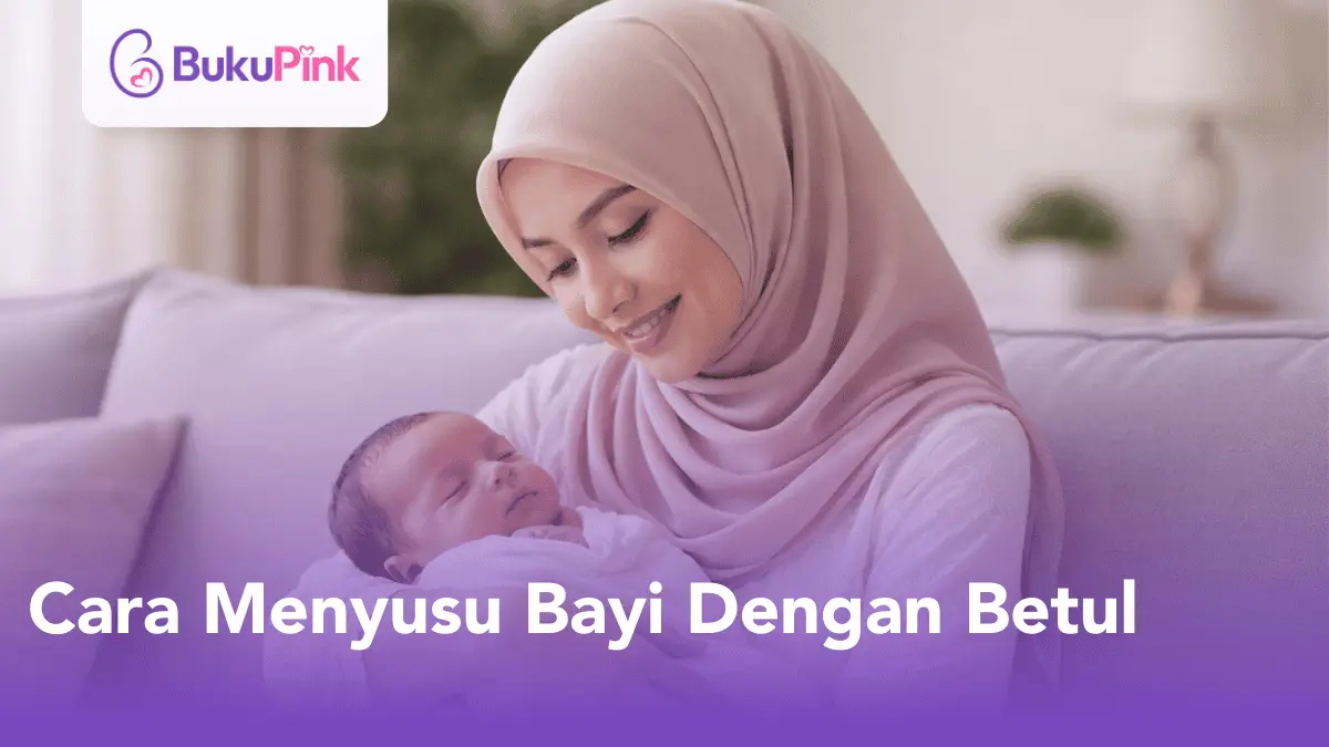 cara menyusu bayi dengan betul