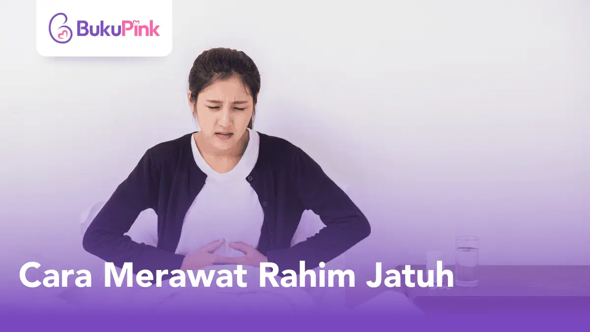cara merawat rahim jatuh