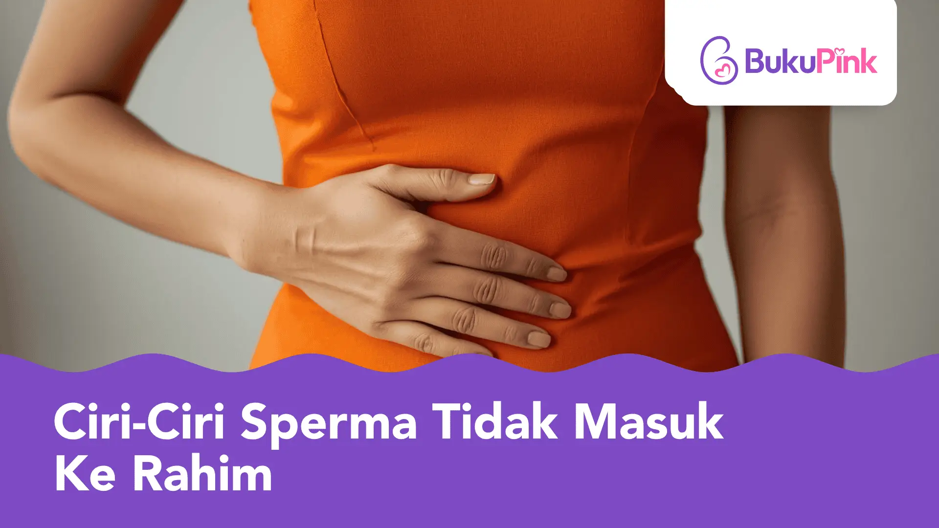 ciri-ciri sperma tidak masuk ke rahim