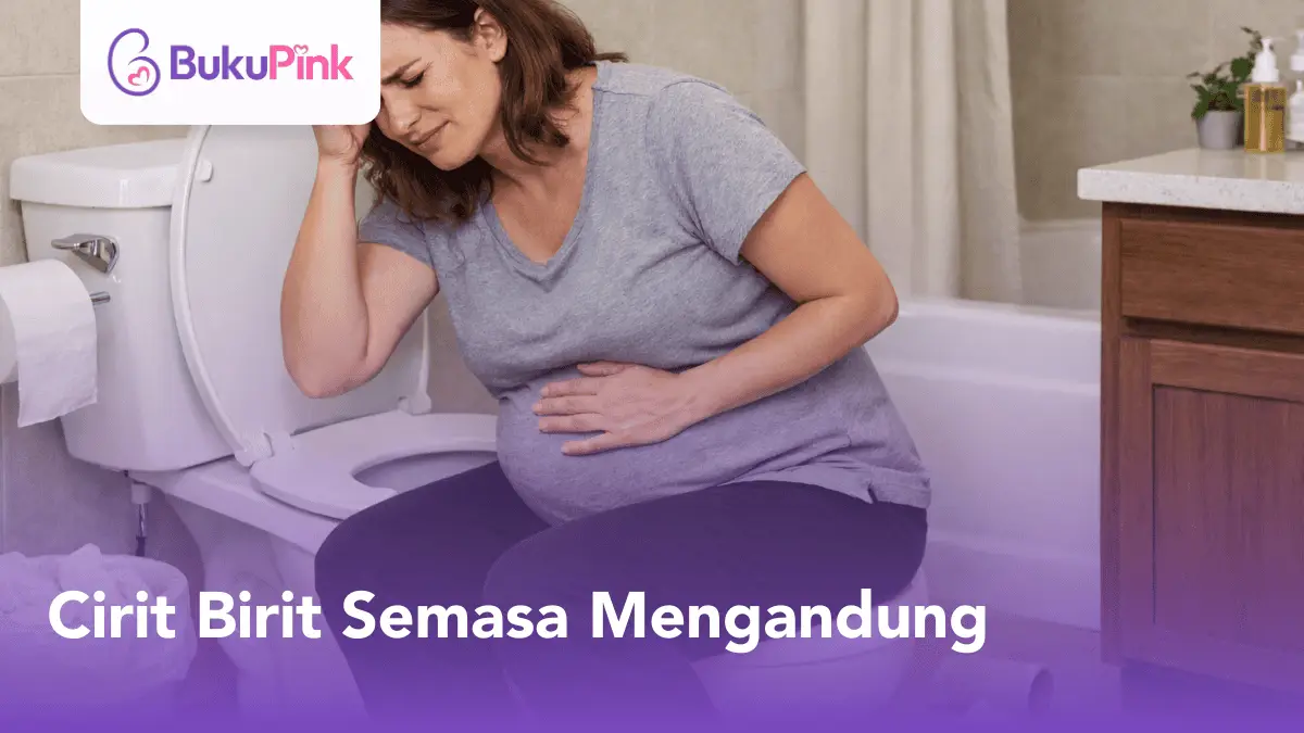 cirit birit semasa mengandung