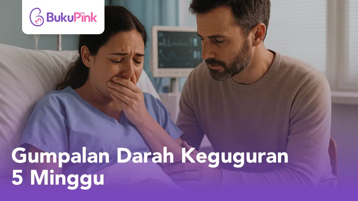 gumpalan darah keguguran 5 minggu