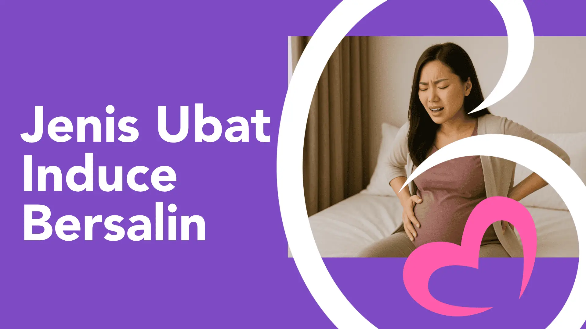 jenis ubat induce bersalin
