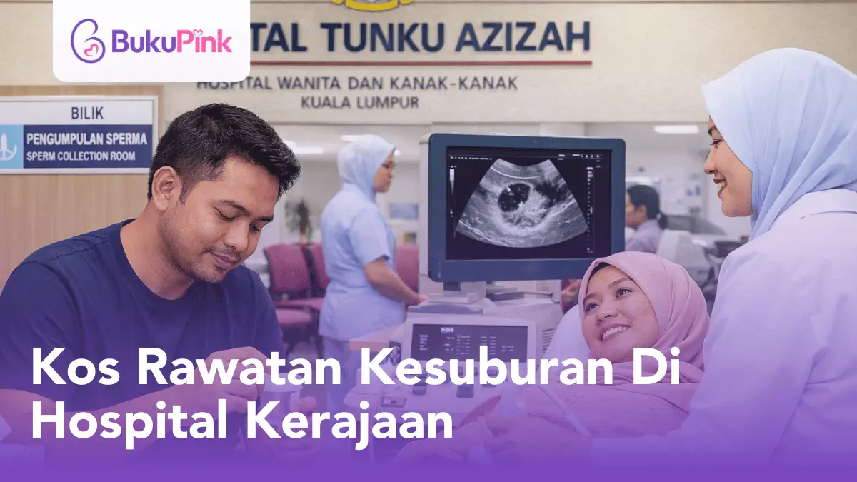kos rawatan kesuburan di hospital kerajaan