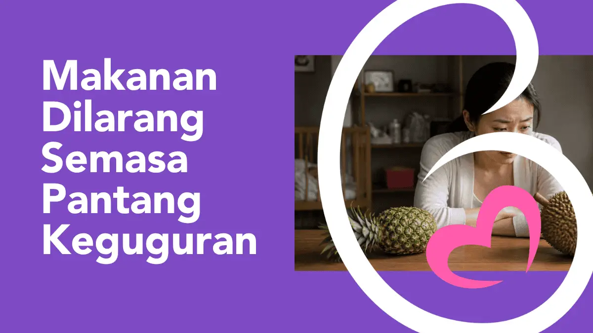 makanan dilarang semasa pantang keguguran