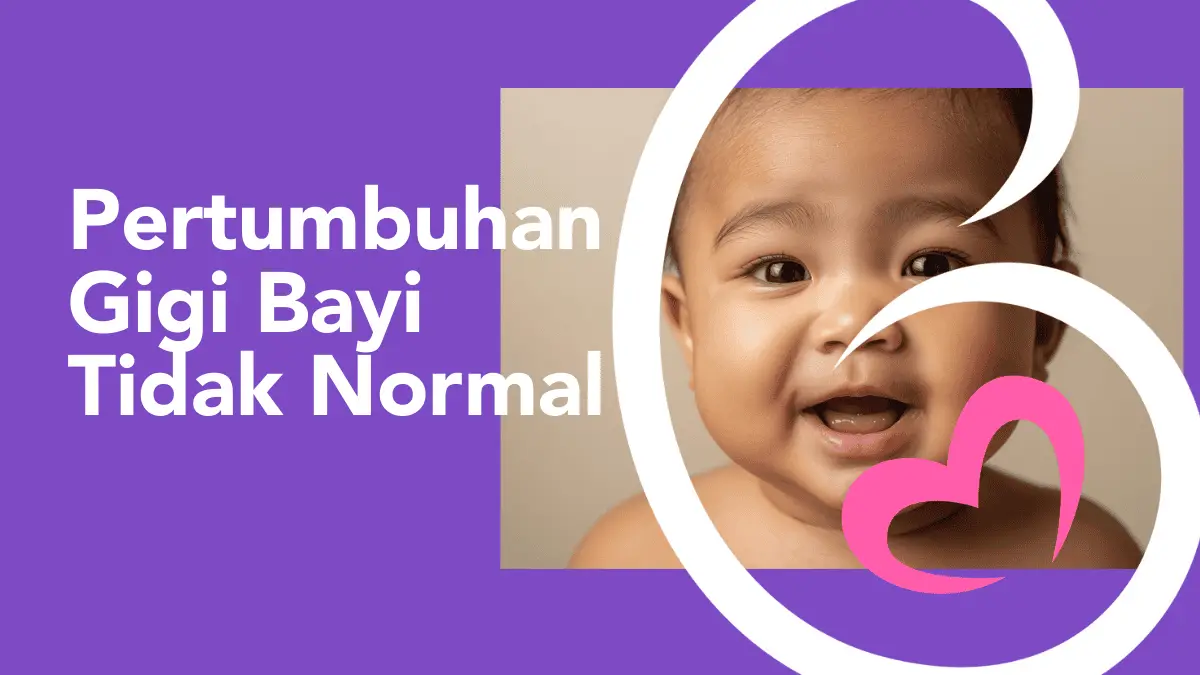 pertumbuhan gigi bayi tidak normal