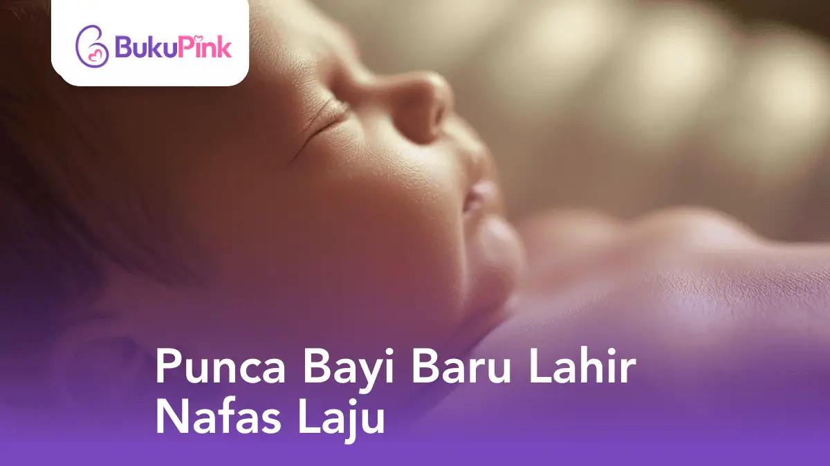 punca bayi baru lahir nafas laju