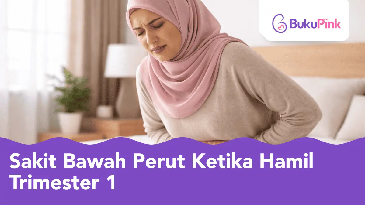 sakit bawah perut ketika hamil trimester 1