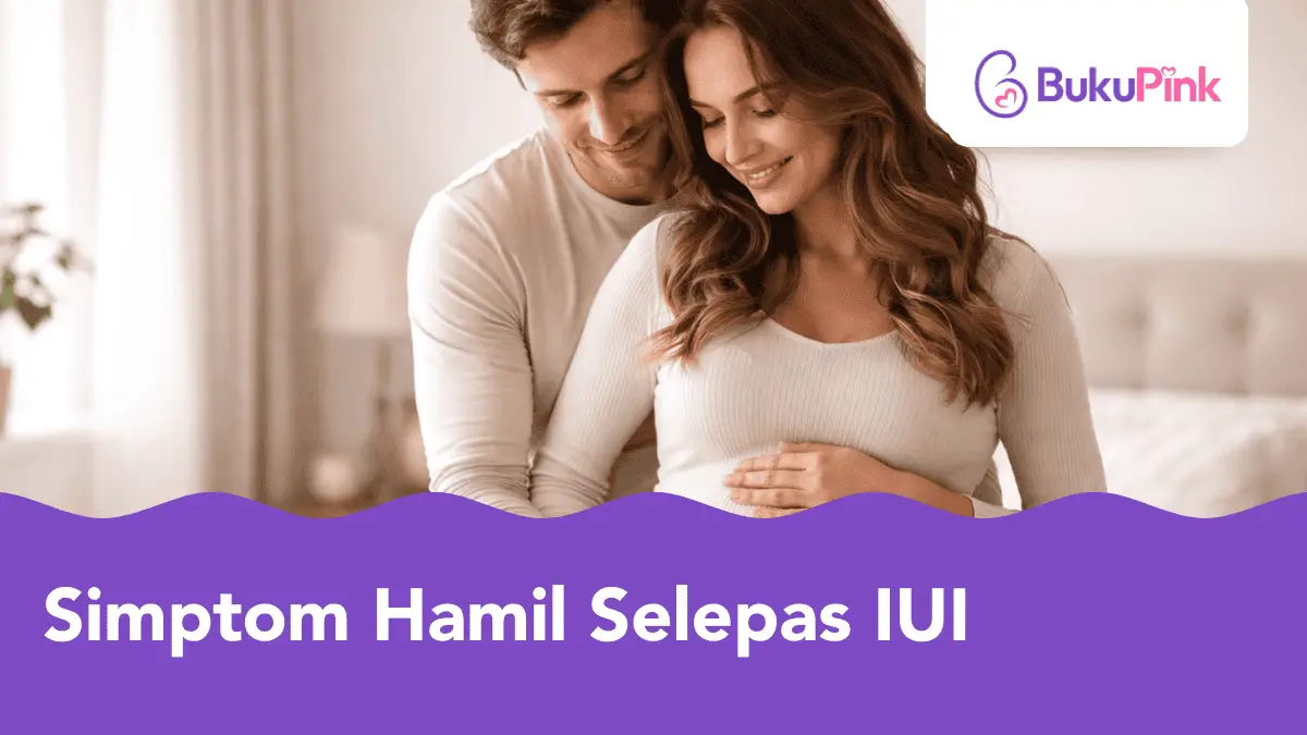 simptom hamil selepas iui