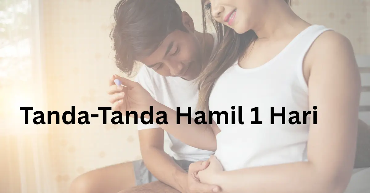 tanda-tanda hamil 1 hari