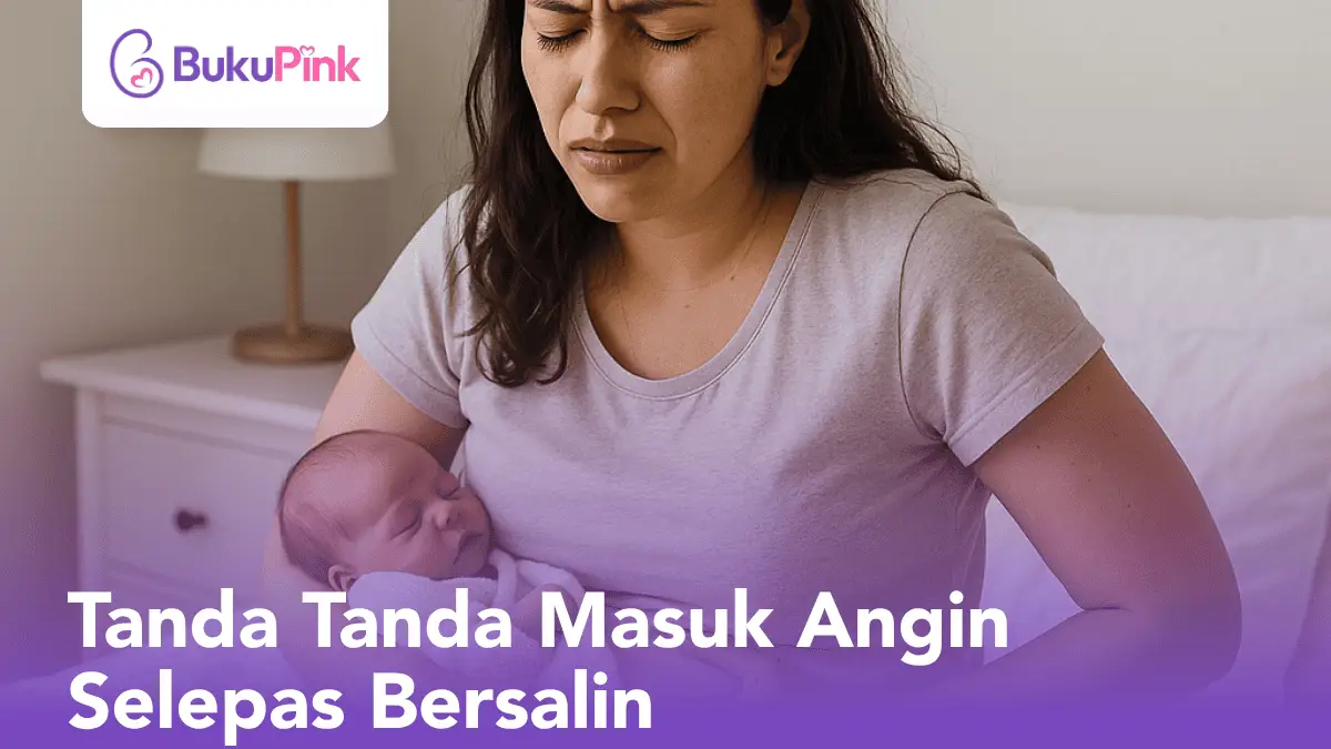 tanda tanda masuk angin selepas bersalin