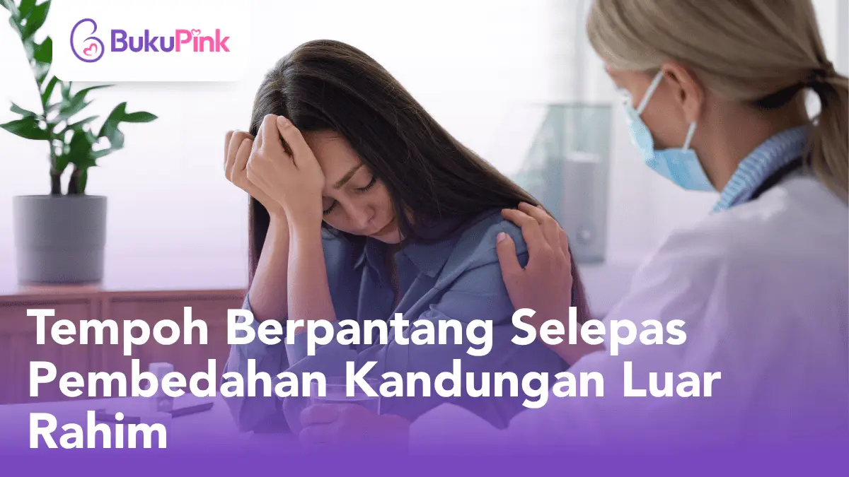 tempoh berpantang selepas pembedahan kandungan luar rahim
