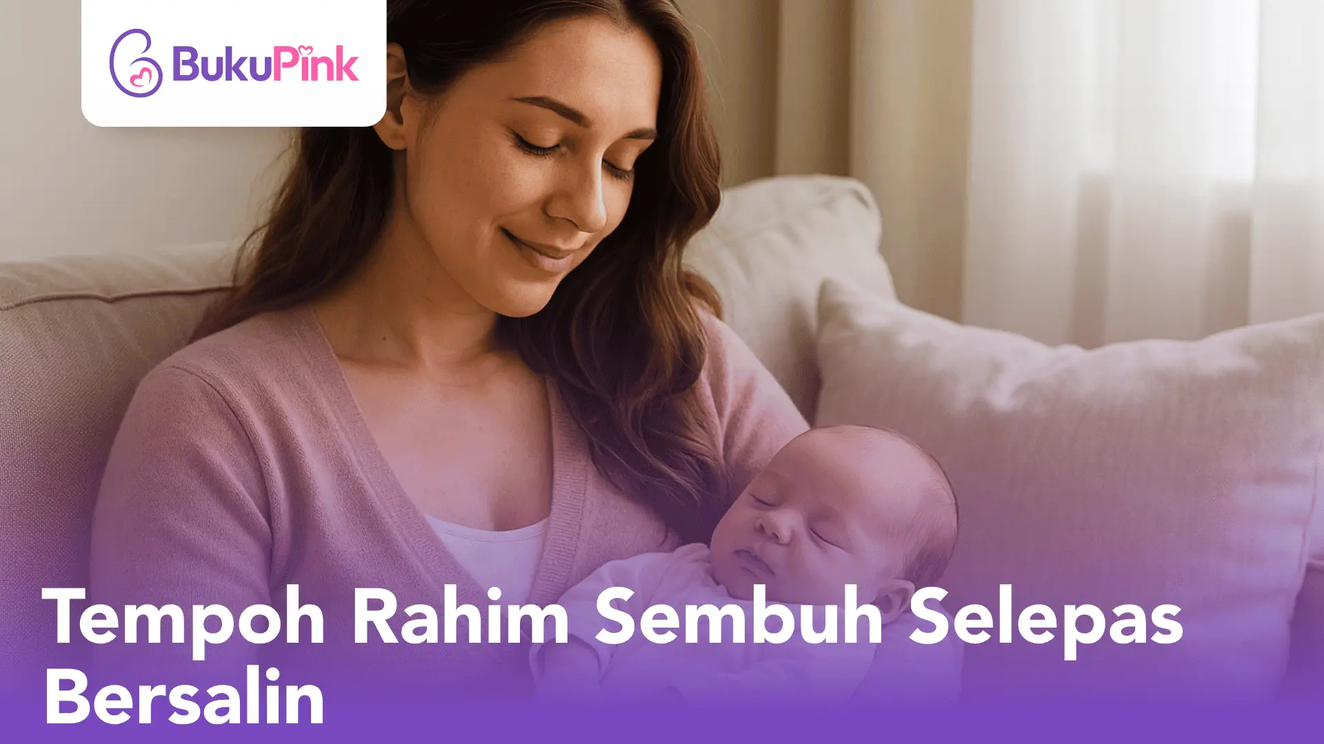 tempoh rahim sembuh selepas bersalin