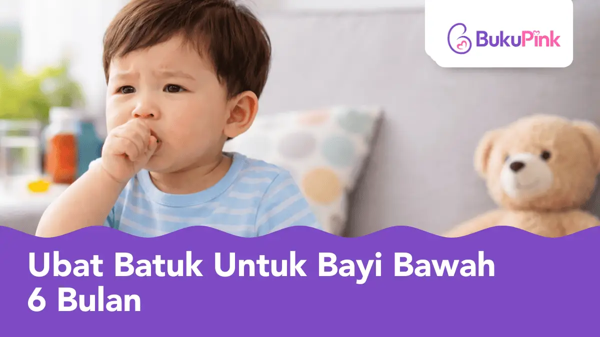 ubat batuk untuk bayi bawah 6 bulan
