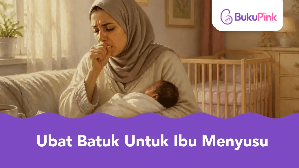 ubat batuk untuk ibu menyusu