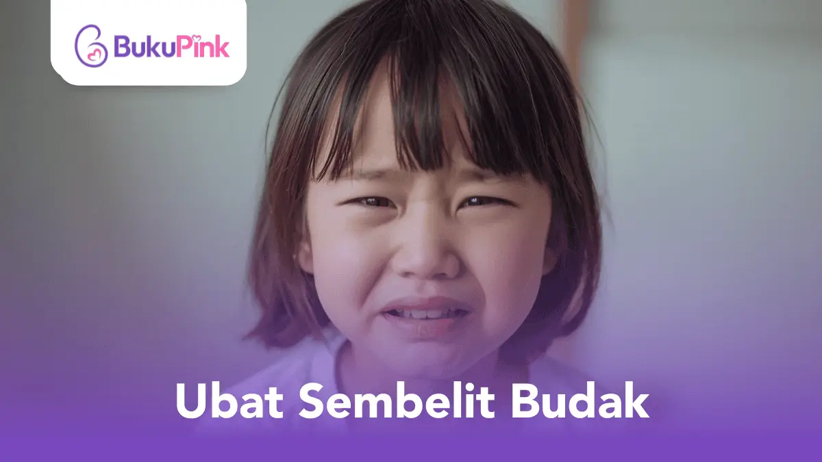 ubat sembelit budak
