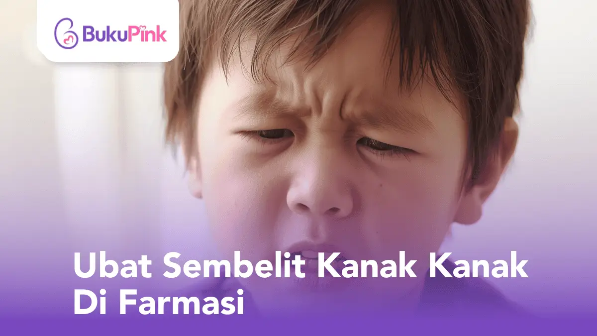 ubat sembelit kanak kanak di farmasi