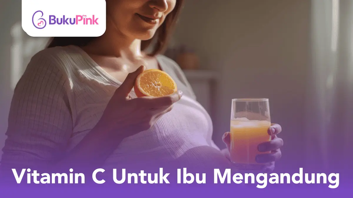 vitamin c untuk ibu mengandung