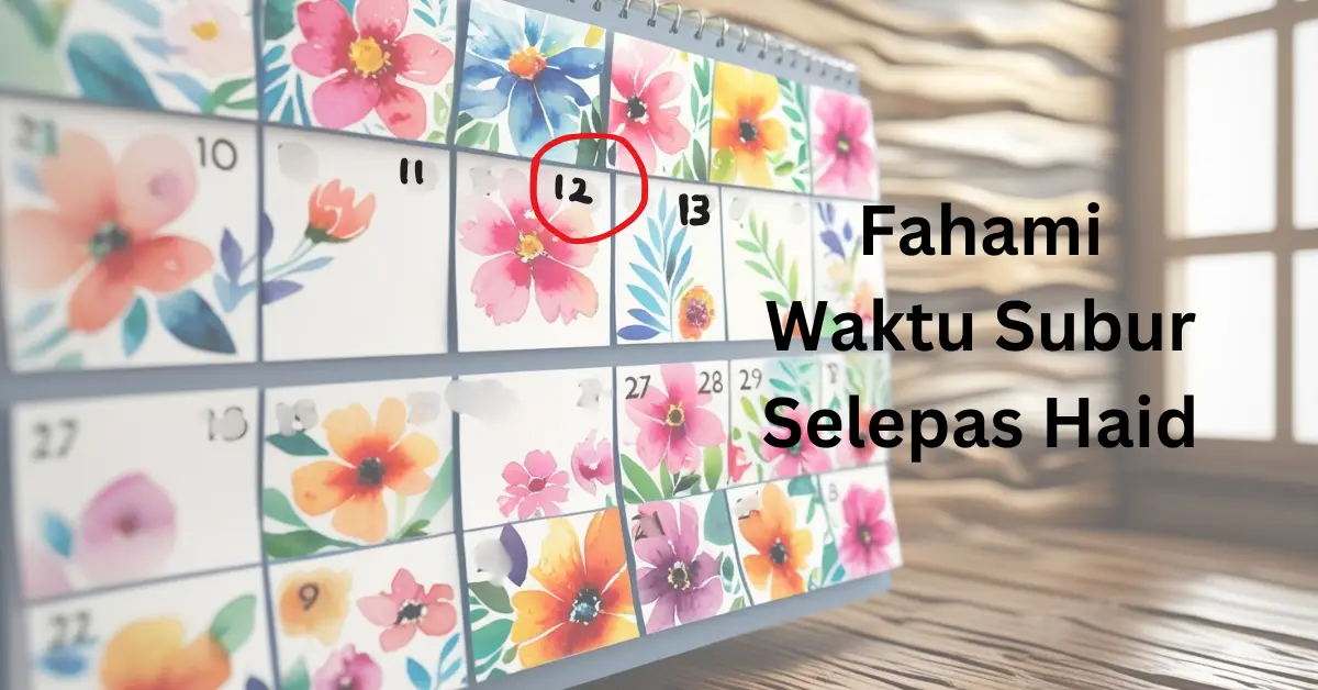 waktu subur selepas haid